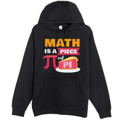 Happy Pi Day Math Is A Piece Of Pie 3.14 Stem Math Teacher Premium Pullover Hoodie