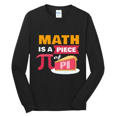 Happy Pi Day Math Is A Piece Of Pie 3.14 Stem Math Teacher Tall Long Sleeve T-Shirt