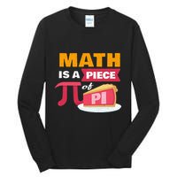 Happy Pi Day Math Is A Piece Of Pie 3.14 Stem Math Teacher Tall Long Sleeve T-Shirt