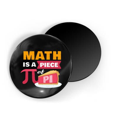 Happy Pi Day Math Is A Piece Of Pie 3.14 Stem Math Teacher Magnet