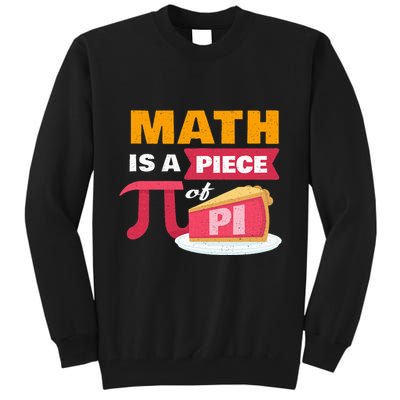 Happy Pi Day Math Is A Piece Of Pie 3.14 Stem Math Teacher Tall Sweatshirt