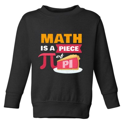 Happy Pi Day Math Is A Piece Of Pie 3.14 Stem Math Teacher Toddler Sweatshirt