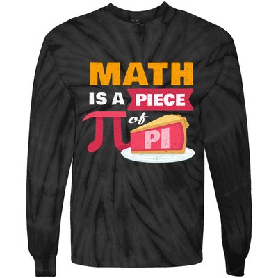 Happy Pi Day Math Is A Piece Of Pie 3.14 Stem Math Teacher Tie-Dye Long Sleeve Shirt