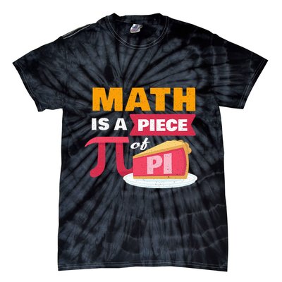 Happy Pi Day Math Is A Piece Of Pie 3.14 Stem Math Teacher Tie-Dye T-Shirt