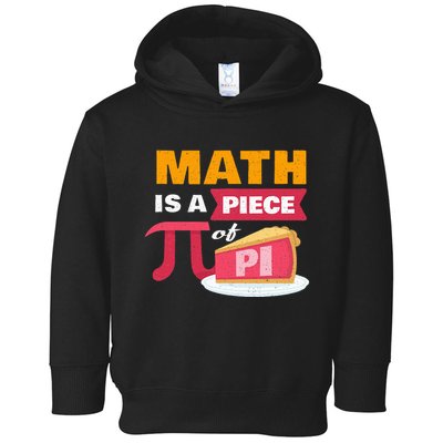 Happy Pi Day Math Is A Piece Of Pie 3.14 Stem Math Teacher Toddler Hoodie