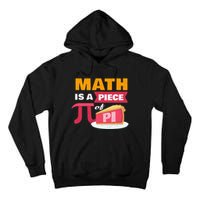 Happy Pi Day Math Is A Piece Of Pie 3.14 Stem Math Teacher Tall Hoodie