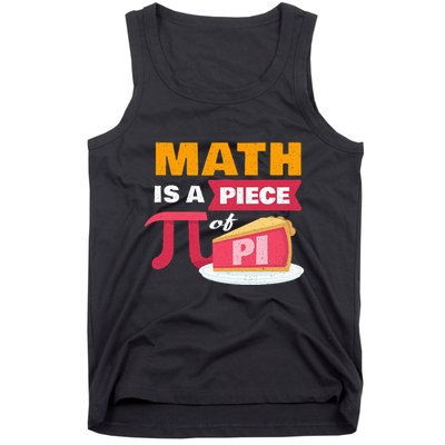 Happy Pi Day Math Is A Piece Of Pie 3.14 Stem Math Teacher Tank Top