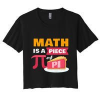 Happy Pi Day Math Is A Piece Of Pie 3.14 Stem Math Teacher Crop Top