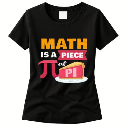 Happy Pi Day Math Is A Piece Of Pie 3.14 Stem Math Teacher Womens T-Shirt