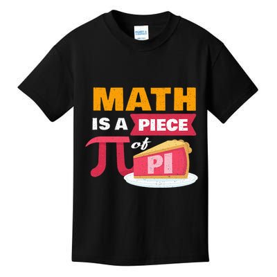 Happy Pi Day Math Is A Piece Of Pie 3.14 Stem Math Teacher Kids T-Shirt