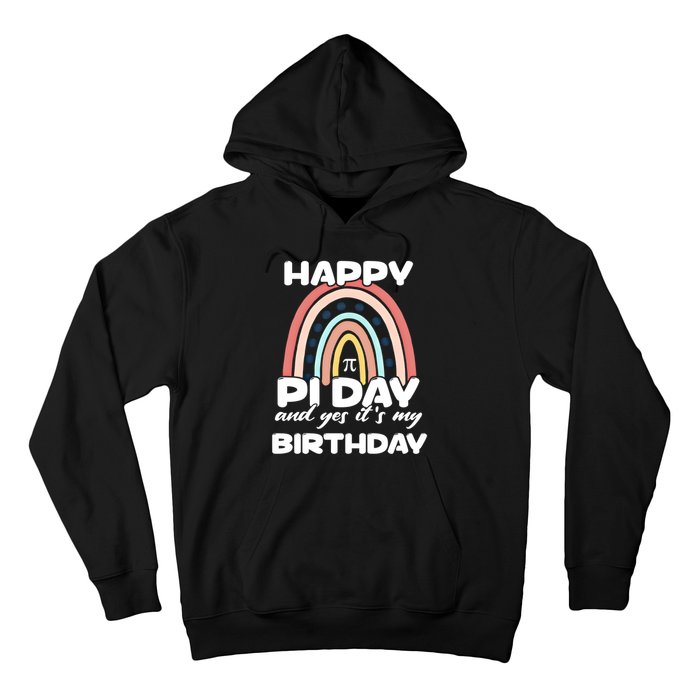 Happy Pi Day And Yes ItS My Birthday Math 14 March Cute Gift Hoodie