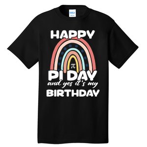 Happy Pi Day And Yes ItS My Birthday Math 14 March Cute Gift Tall T-Shirt