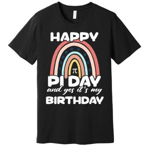 Happy Pi Day And Yes ItS My Birthday Math 14 March Cute Gift Premium T-Shirt