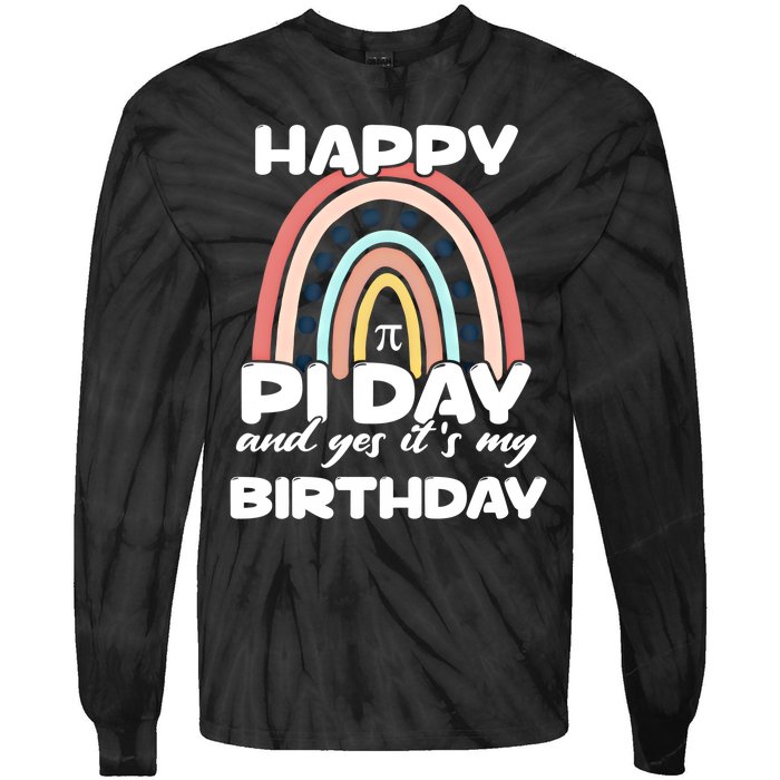 Happy Pi Day And Yes ItS My Birthday Math 14 March Cute Gift Tie-Dye Long Sleeve Shirt