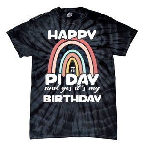 Happy Pi Day And Yes ItS My Birthday Math 14 March Cute Gift Tie-Dye T-Shirt