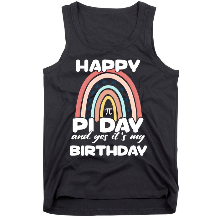 Happy Pi Day And Yes ItS My Birthday Math 14 March Cute Gift Tank Top