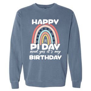 Happy Pi Day And Yes ItS My Birthday Math 14 March Cute Gift Garment-Dyed Sweatshirt