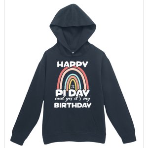 Happy Pi Day And Yes ItS My Birthday Math 14 March Cute Gift Urban Pullover Hoodie