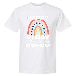 Happy Pi Day And Yes ItS My Birthday Math 14 March Cute Gift Garment-Dyed Heavyweight T-Shirt