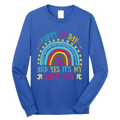 Happy Pi Day And Yes It's My Birthday Math Teacher Rainbow Gift Long Sleeve Shirt