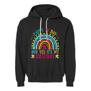 Happy Pi Day And Yes It's My Birthday Math Teacher Rainbow Garment-Dyed Fleece Hoodie