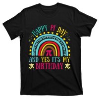 Happy Pi Day And Yes It's My Birthday Math Teacher Rainbow T-Shirt