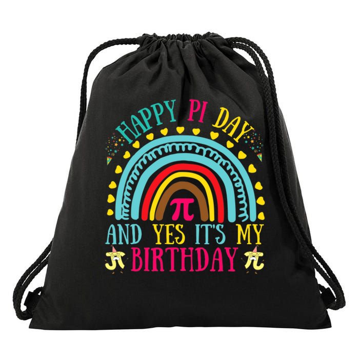 Happy Pi Day And Yes It's My Birthday Math Teacher Rainbow Drawstring Bag