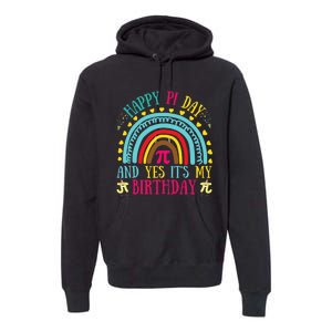 Happy Pi Day And Yes It's My Birthday Math Teacher Rainbow Premium Hoodie