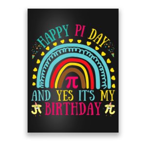 Happy Pi Day And Yes It's My Birthday Math Teacher Rainbow Poster