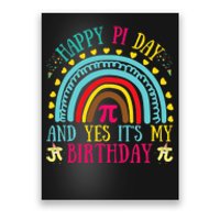 Happy Pi Day And Yes It's My Birthday Math Teacher Rainbow Poster