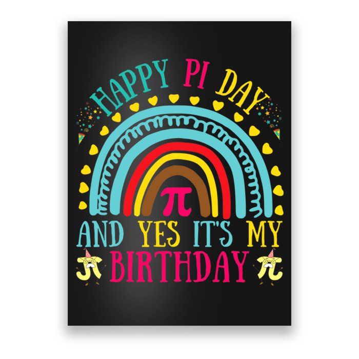 Happy Pi Day And Yes It's My Birthday Math Teacher Rainbow Poster