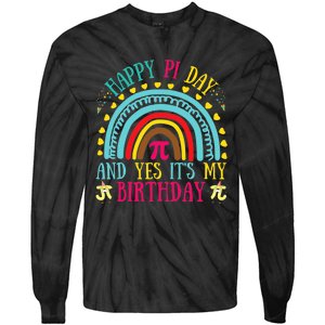 Happy Pi Day And Yes It's My Birthday Math Teacher Rainbow Tie-Dye Long Sleeve Shirt