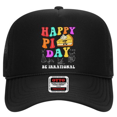 Happy Pi Day Be Irrational Funny Math Lover Teachers Pi Day Trucker Hat
