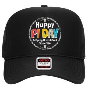 Happy Pi Day Keeping It Irrational Since 3.14 High Crown Mesh Back Trucker Hat