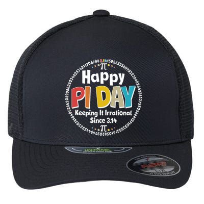 Happy Pi Day Keeping It Irrational Since 3.14 Flexfit Unipanel Trucker Cap