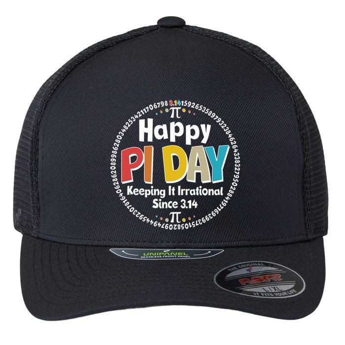 Happy Pi Day Keeping It Irrational Since 3.14 Flexfit Unipanel Trucker Cap