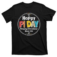 Happy Pi Day Keeping It Irrational Since 3.14 T-Shirt