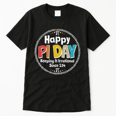 Happy Pi Day Keeping It Irrational Since 3.14 Tall T-Shirt