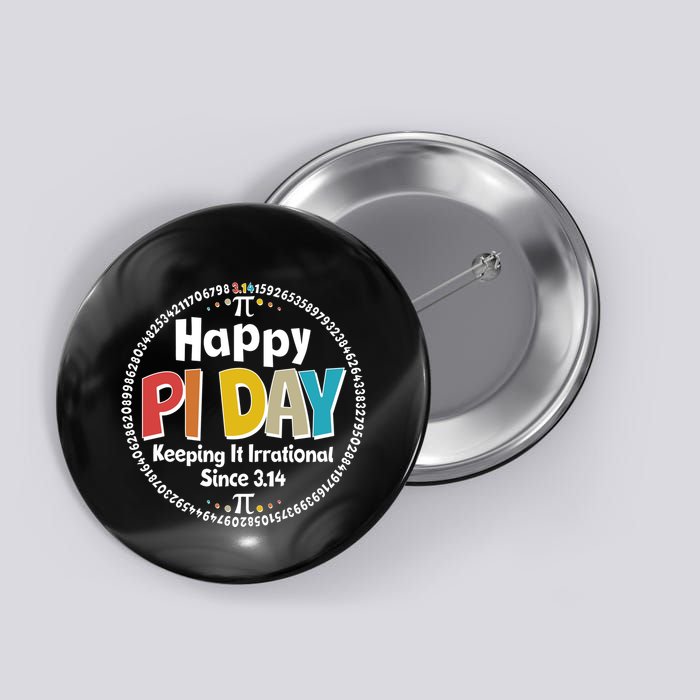 Happy Pi Day Keeping It Irrational Since 3.14 Button