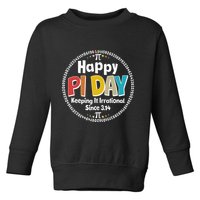 Happy Pi Day Keeping It Irrational Since 3.14 Toddler Sweatshirt