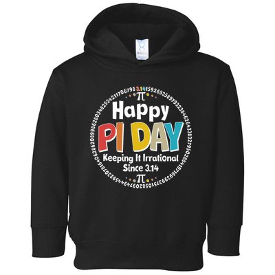 Happy Pi Day Keeping It Irrational Since 3.14 Toddler Hoodie