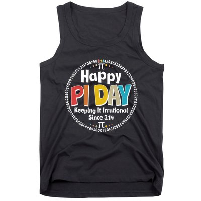 Happy Pi Day Keeping It Irrational Since 3.14 Tank Top