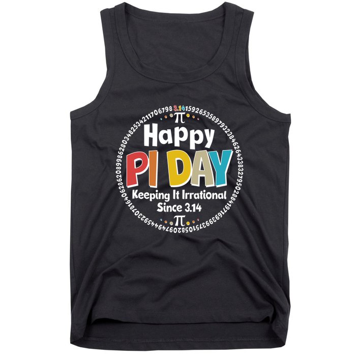 Happy Pi Day Keeping It Irrational Since 3.14 Tank Top