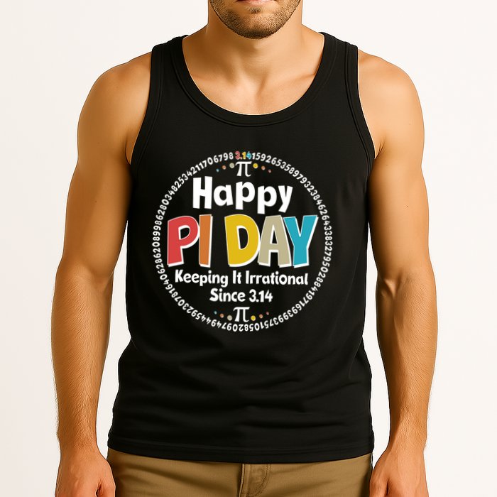 Happy Pi Day Keeping It Irrational Since 3.14 Tank Top