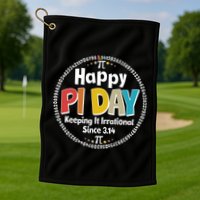 Happy Pi Day Keeping It Irrational Since 3.14 Golf Towel