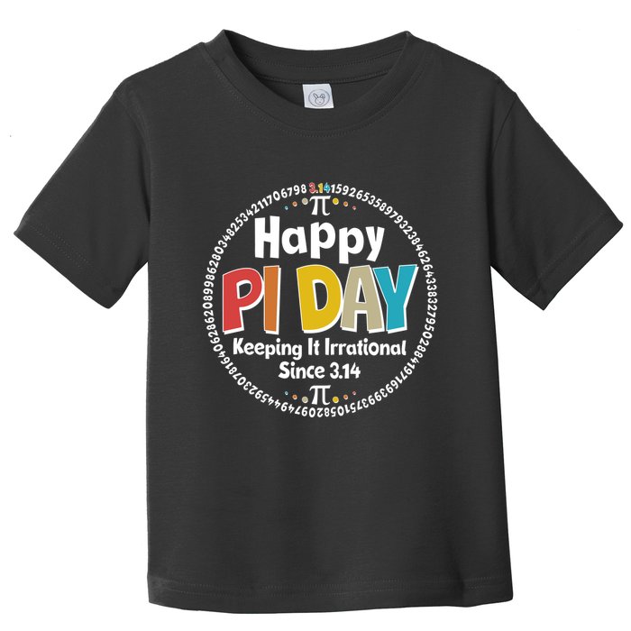 Happy Pi Day Keeping It Irrational Since 3.14 Toddler T-Shirt