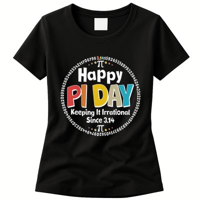Happy Pi Day Keeping It Irrational Since 3.14 Womens T-Shirt