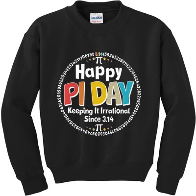 Happy Pi Day Keeping It Irrational Since 3.14 Kids Sweatshirt
