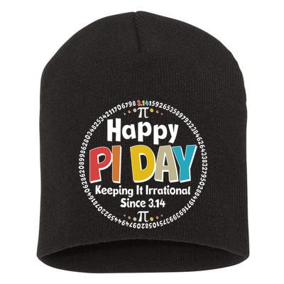 Happy Pi Day Keeping It Irrational Since 3.14 Short Acrylic Beanie
