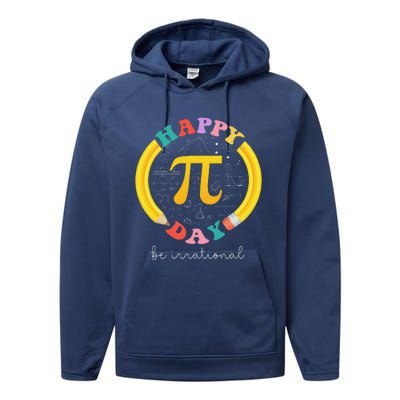 Happy Pi Day Be Irrational Math Teacher Student Performance Fleece Hoodie